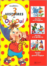 Trois histoire de Oui-Oui , Oui-Oui et le magicien, Oui-Oui et le gendarme, Oui-Oui et la gomme magique